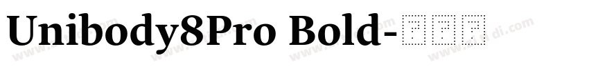 Unibody8Pro Bold字体转换